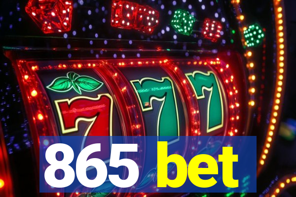 865 bet